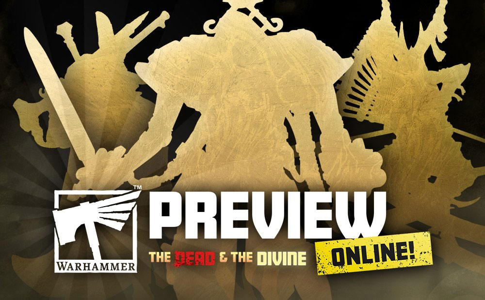 Обзор Warhammer Preview Online – мертвое и божественное